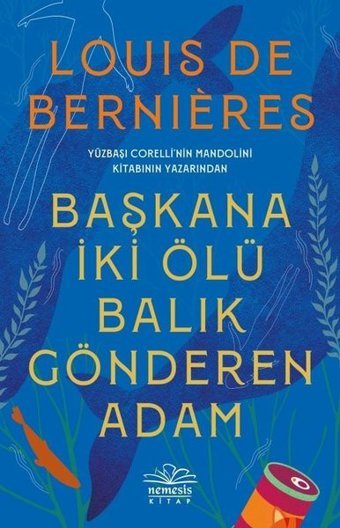 Başkana İki Ölü Balık Gönderen Adam Louis de Bernieres Nemesis Kitap