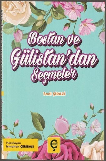 Bostan ve Gülistan'dan Seçmeler Şeyh Sadi Şirazi Çeri Yayınları