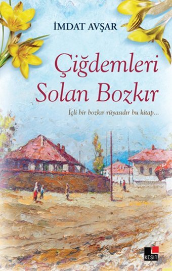 Çiğdemleri Solan Bozkır İmdat Avşar Kesit Yayınları
