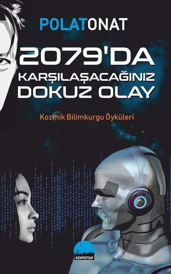 2079'da Karşılaşacağınız Dokuz Olay Polat Onat Kent Kitap
