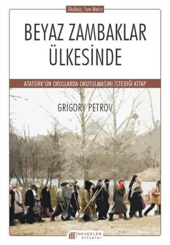 Beyaz Zambaklar Ülkesinde Grigory Petrov Akılçelen Kitaplar