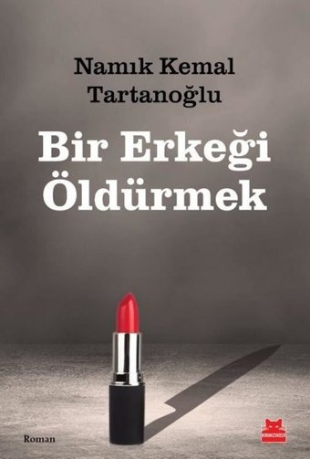 Bir Erkeği Öldürmek Namık Kemal Tartanoğlu Kırmızı Kedi