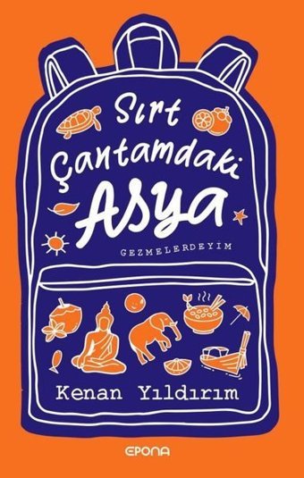 Sırt Çantamdaki Asya - Gezmelerdeyim Kenan Yıldırım Epona