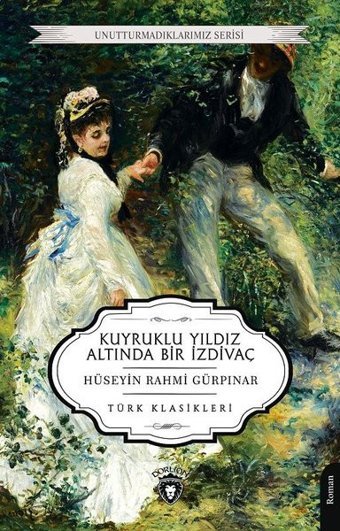 Kuyruklu Yıldız Altında Bir İzdivaç - Türk Klasikleri Hüseyin Rahmi Gürpınar Dorlion Yayınevi