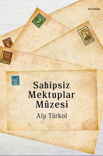 Sahipsiz Mektuplar Müzesi Alp Türkol Vacilando Kitap