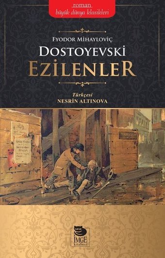 Ezilenler Fyodor Mihayloviç Dostoyevski İmge Kitabevi