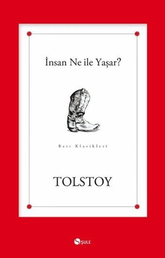 İnsan Ne ile Yaşar? Lev Nikolayeviç Tolstoy Şule Yayınları
