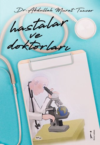 Hastalar ve Doktorlar Abdullah Murat Tuncer İkinci Adam Yayınları