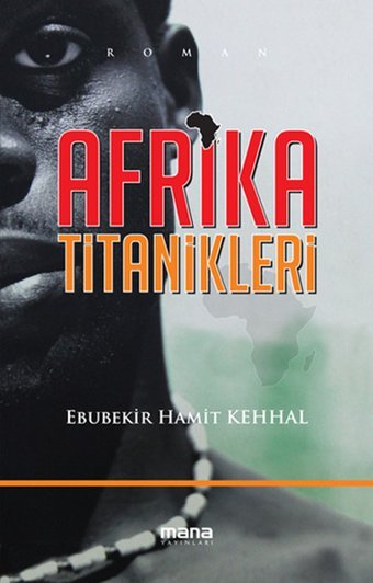 Afrika Titanikleri Hamit Kehhal Mana Yayınları