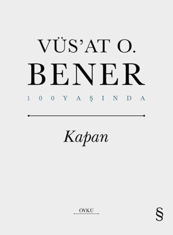 Kapan - 100 Yaşında Vüsat O. Bener Everest Yayınları