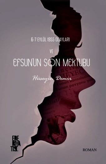6-7 Eylül 1955 Olayları ve Efsun'un Son Mektubu Hüseyin Demir Edebiyatist
