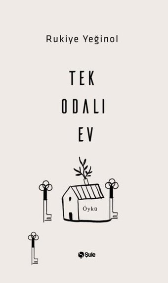 Tek Odalı Ev Rukiye Yeğinol Şule Yayınları