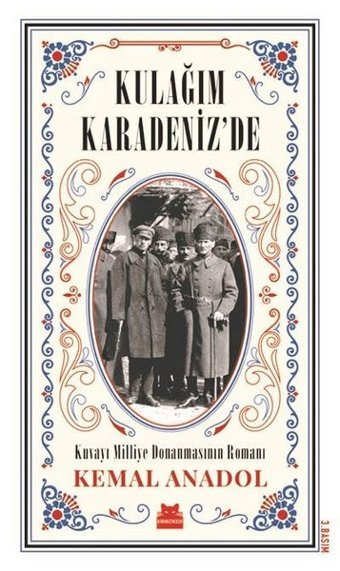 Kulağım Karadeniz'de-Kuvayi Milliye Donanmasının Romanı Kemal Anadol Kırmızı Kedi