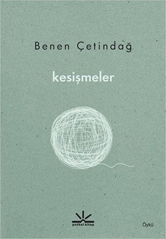 Kesişmeler Benen Çetindağ Potkal Kitap Yayınları