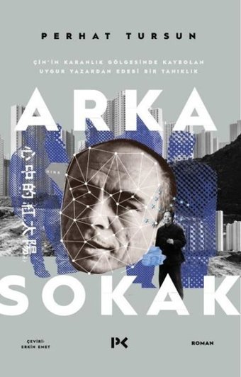 Arka Sokak - Çin'in Karanlık Gölgesinde Kaybolan Uygur Yazardan Edebi Bir Tanıklık Perhat Tursun Profil Kitap