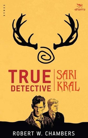 True Detective-Sarı Kral Robert W. Chambers Elhamra