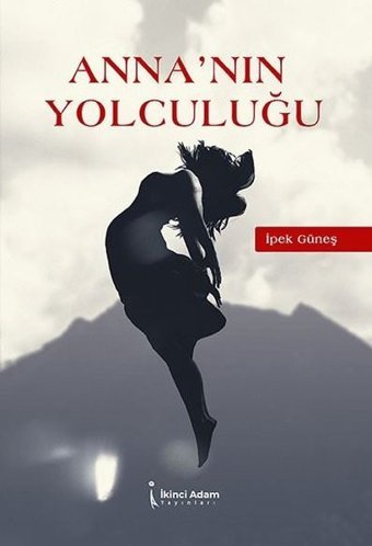 Anna'nın Yolculuğu İpek Güneş İkinci Adam Yayınları