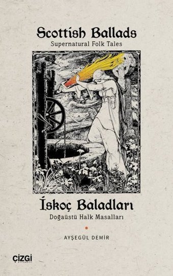 Scottish Ballads: Supernatural Folk Tales - İskoç Baladları - Doğaüstü Halk Masalları Ayşegül Demir Çizgi Kitabevi