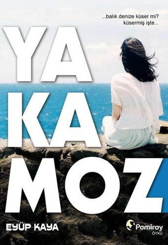 Yakamoz Eyüp Kaya Pamiray Yayınları