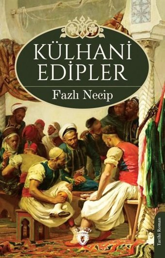 Külhani Edipler Fazlı Necip Dorlion Yayınevi