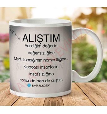 Art Hediye Şerif Maden Alıştım İki Tarafı Baskılı Kupa Bardak