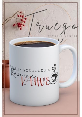 Truego Baskılı Kupa Bardak Seramik Mug - Kahve İçin Kahve..