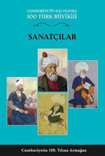 100 Türk Büyüğü - Sanatçılar Cilt 2 Vahit Türk Türk Kültürüne Hizmet Vakfı