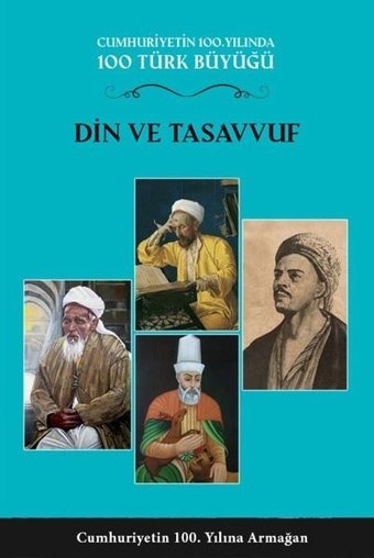 100 Türk Büyüğü - Din ve Tasavvuf Cilt 3 Vahit Türk Türk Kültürüne Hizmet Vakfı