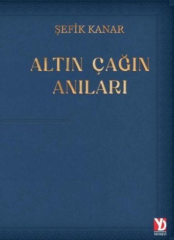 Altın Çağın Anıları Şefik Kanar Yazardan Direkt