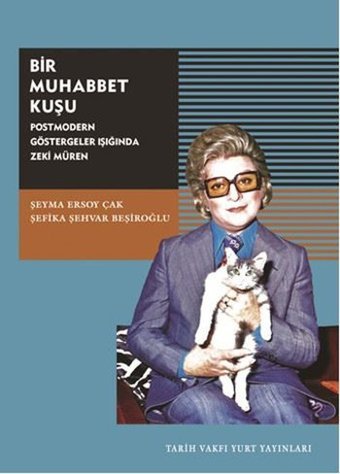 Bir Muhabbet Kuşu Şeyma Ersoy Çak, Şefika Şehvar Beşiroğlu Tarih Vakfı Yurt Yayınları