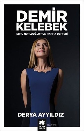 Demir Kelebek - Ebru Nurluoğlu'nun Hatıra Defteri Derya Ayyıldız Eksik Parça Yayınları