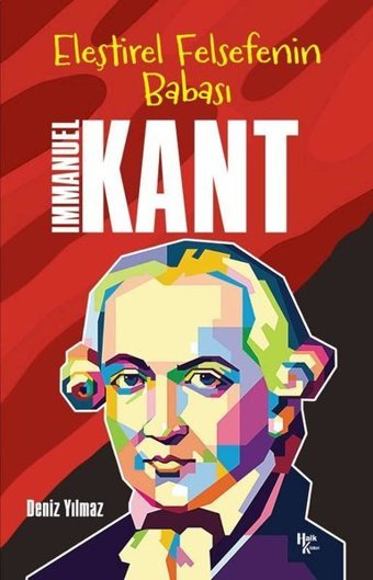 Eleştirel Felsefenin Babası: Immanuel Kant Deniz Yılmaz Halk Kitabevi