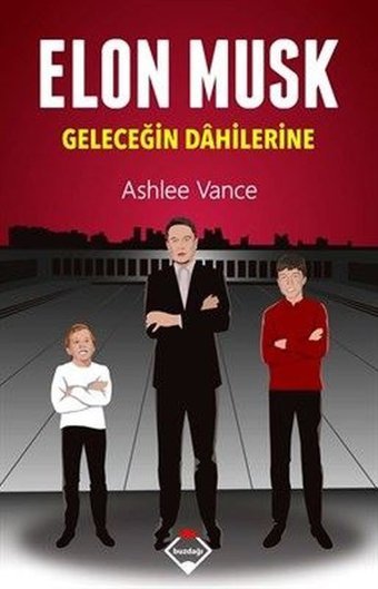 Elon Musk - Geleceğin Dahilerine Ashlee Vance Buzdağı Yayınevi