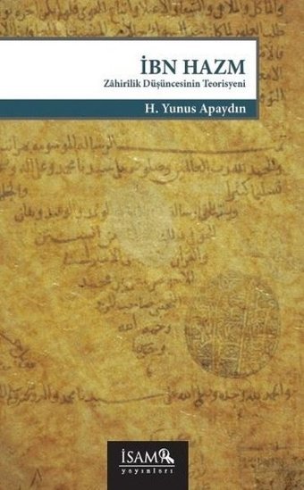 İbn Hazm: Zahirilik Düşüncesinin Teorisyeni H. Yunus Apaydın İsam Yayınları