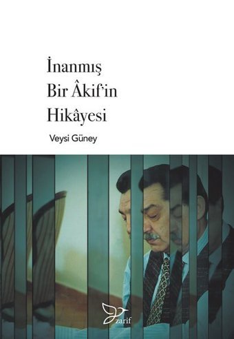 İnanmış Bir Akif'in Hikayesi Veysi Güney Zarif Yayınları