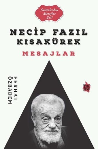 Necip Fazıl Kısakürek Mesajlar - Önderlerden Mesajlar Seti Ferhat Özbadem Çıra Genç