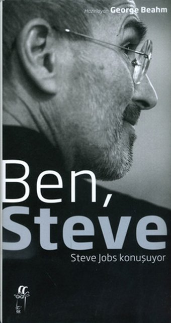 Ben Steve - Steve Jobs Konuşuyor Oğlak Yayıncılık