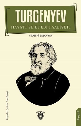 Turgenyev Hayatı ve Edebi Faaliyeti Yevgeni Solovyov Dorlion Yayınevi