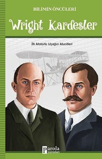 Wright Kardeşler-Bilimin Öncüleri Turan Tektaş Parola Yayınları