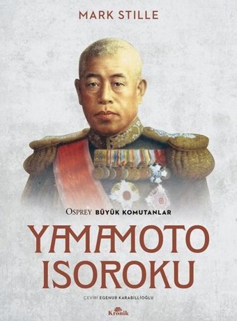 Yamamoto Isoroku - Osprey Büyük Komutanlar Mark Stille Kronik Kitap