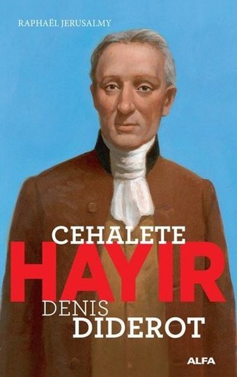 Cehalete Hayır-Denis Diderot Raphael Jerusalmy Alfa Yayıncılık