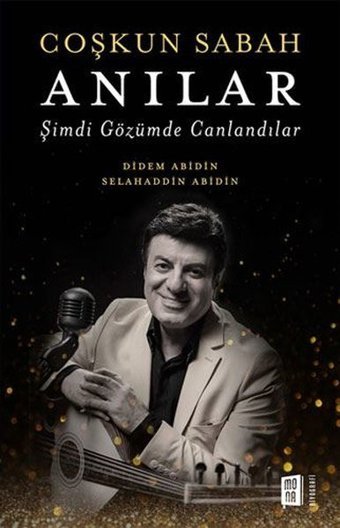 Coşkun Sabah: Anılar - Şimdi Gözümde Canlandılar Didem Abidin Mona