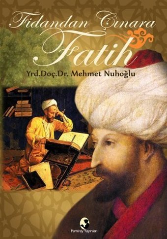 Fidandan Çınara Fatih Mehmet Nuhoğlu Pamiray Yayınları