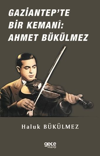 Gaziantep'de Bir Kemani: Ahmet Bükülmez Haluk Bükülmez Gece Kitaplığı