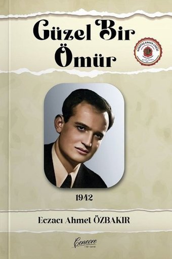 Güzel Bir Ömür 1912 Ahmet Özbakır Cenevre Fikir Sanat