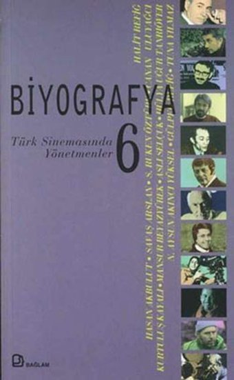 Biyografya 6 - Türk Sinemasından Yönetmenler Ayşegül Yaraman Bağlam Yayıncılık