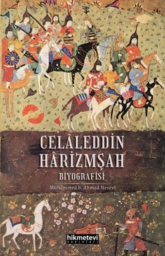 Celaleddin Harizmşah Biyografisi Muhammed B. Ahmed Nesevi Hikmetevi Yayınları
