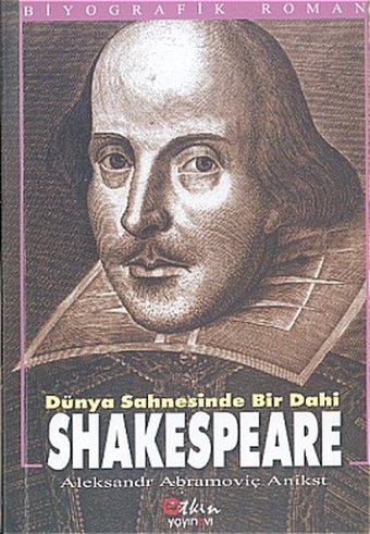 Dünya Sahnesinde Bir Dahi Shakespeare Aleksandr Abramoviç Anikst, William Shakespeare Etkin Yayınları