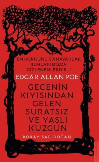 Edgar Allan Poe - Gecenin Kıyısından Gelen Suratsız ve Yaşlı Kuzgun Koray Sarıdoğan Destek Yayınları