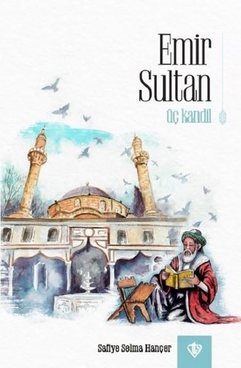 Emir Sultan - Üç Kandi Safiye Selma Hançer Türkiye Diyanet Vakfı Yayınları